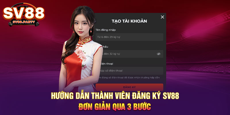 Hướng dẫn thành viên đăng ký SV88 đơn giản qua 3 bước