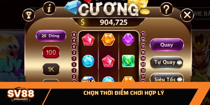 Chọn thời điểm chơi hợp lý