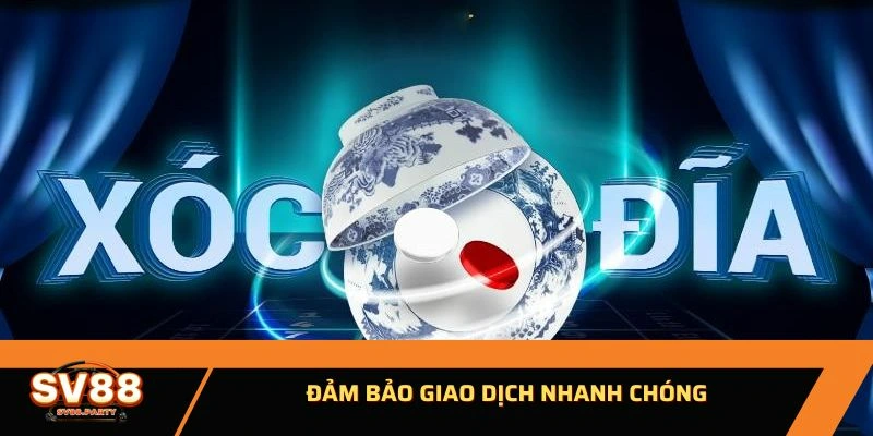 Đảm bảo giao dịch nhanh chóng