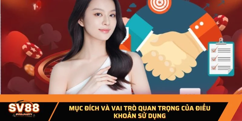 Mục đích và vai trò quan trọng của điều khoản sử dụng