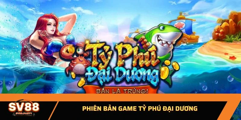 Phiên bản game tỷ phú đại dương