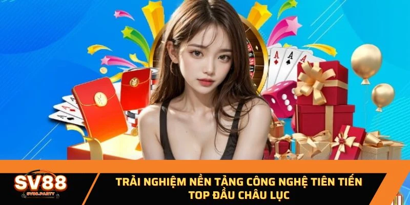 Trải nghiệm nền tảng công nghệ tiên tiến top đầu châu lục